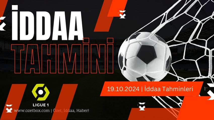 İddaa Tahmini 19 Ekim 2024 Fransa Ligue 1